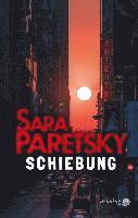 Sara Paretsky - Schiebung, Inbunden