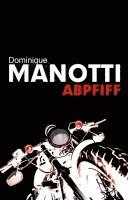 Dominique Manotti - Abpfiff, Häftad