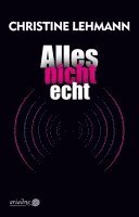 Christine Lehmann - Alles nicht echt, Häftad