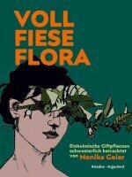 Monika Geier - Voll fiese Flora, Inbunden