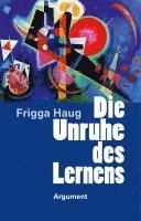 Frigga Haug - Die Unruhe des Lernens, Häftad