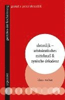 bokomslag Sloterdijk - Aristokratisches Mittelmaß & zynische Dekadenz