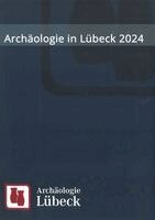 Dirk Rieger - Archäologie in Lübeck 2024, Häftad
