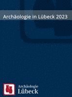 Dirk Rieger - Archäologie in Lübeck 2023, Häftad