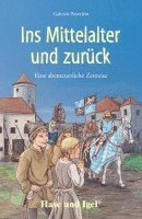 Gabriele Beyerlein - Ins Mittelalter und zurück. Schulausgabe, Häftad