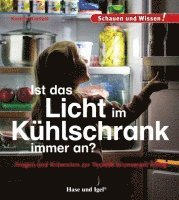 bokomslag Ist das Licht im Kühlschrank immer an?