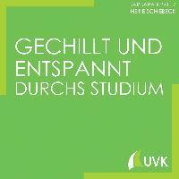 bokomslag Gechillt und entspannt durchs Studium