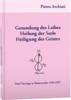 bokomslag Gesundung des Leibes, Heilung der Seele, Heiligung des Geistes