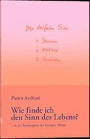 Pietro Archiati - Wie finde ich den Sinn des Lebens?, Häftad
