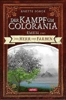 bokomslag Emith und der Herr der Farben - Der Kampf um Colorania (Band 1)