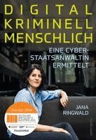 Jana Ringwald - Digital. Kriminell. Menschlich., Inbunden