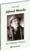 Alfred Mende - Ein Freiberger Original 1