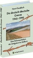 Horst Gundlach - Die deutsch-deutsche Grenze 1945-1990, Häftad