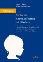 Daniel J. Siegel, Tina Payne Bryson - Achtsame Kommunikation mit Kindern - Arbeitsbuch, Häftad