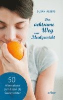 Susan Albers - Der achtsame Weg zum Idealgewicht, Häftad