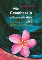 Sayadaw U Tejaniya, Robert French - Wie Gewahrsein selbstverständlich wird, Häftad