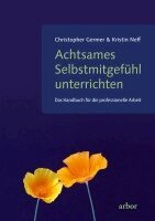 Christopher Germer, Kristin Neff - Achtsames Selbstmitgefühl unterrichten, Inbunden