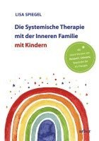 bokomslag Die Systemische Therapie mit der Inneren Familie mit Kindern