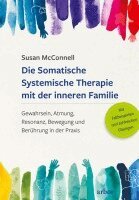 Susan McConnell - Die Somatische Systemische Therapie mit der inneren Familie, Häftad