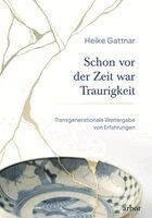 Heike Gattnar - Schon vor der Zeit war Traurigkeit, Häftad