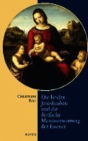 Christoph Rau - Die beiden Jesusknaben und die Messiaserwartung der Essener, Häftad
