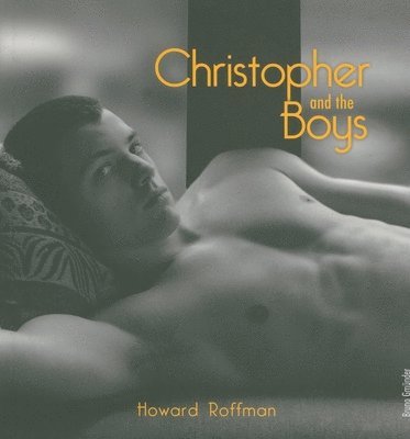 Howard Roffman - Christopher and the Boys, Inbunden
