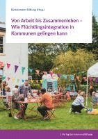 bokomslag Von Arbeit bis Zusammenleben - Wie Flüchtlingsintegration in Kommunen gelingen kann