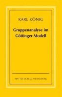 bokomslag Gruppenanalyse im Göttinger Modell - theoretische Grundlagen und praktische Hinweise