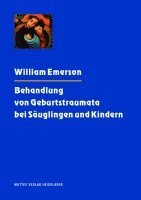 William Emerson, Ludwig Janus - Behandlung von Geburtstraumata bei Säuglingen und Kindern, Häftad