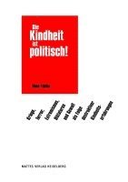 bokomslag Die Kindheit ist politisch!