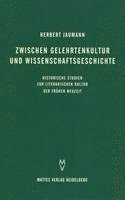 bokomslag Zwischen Gelehrtenkultur und Wissenschaftsgeschichte