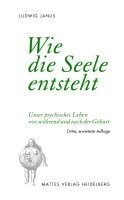 Ludwig Janus - Wie die Seele entsteht, Häftad