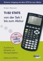 Helmut Gruber, Robert Neumann - TI-82 STATS von der Sek I bis zum Abitur, Häftad