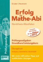 Helmut Gruber, Robert Neumann - Erfolg im Mathe-Abi NRW Prüfungsaufgaben Grund- und Leistungskurs, Häftad