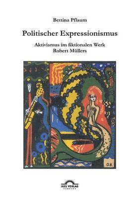 Politischer Expressionismus. 1