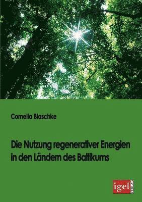 bokomslag Die Nutzung regenerativer Energien in den Lndern des Baltikums