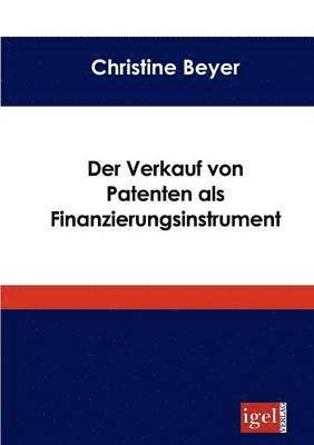 Christine Beyer - Verkauf von Patenten als Finanzierungsinstrument, Häftad. Tillgänglighet: Lägg i varukorg