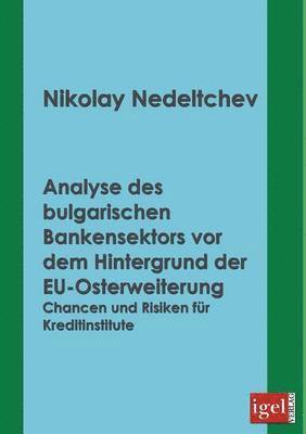 bokomslag Analyse des bulgarischen Bankensektors vor dem Hintergrund der EU-Osterweiterung