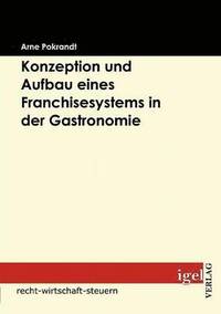 bokomslag Konzeption und Aufbau eines Franchisesystems in der Gastronomie