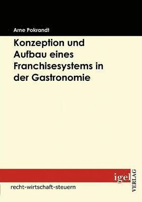 Konzeption und Aufbau eines Franchisesystems in der Gastronomie 1