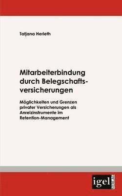 Mitarbeiterbindung durch Belegschafts-Versicherungen 1