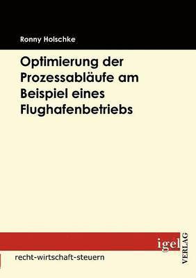 bokomslag Optimierung der Prozessablufe am Beispiel eines Flughafenbetriebs