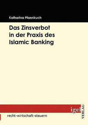 Katharina Pfannkuch - Zinsverbot in der Praxis des Islamic Banking, Häftad