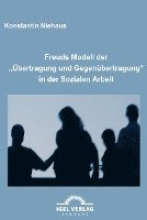 bokomslag Freuds Modell der  "Übertragung und Gegenübertragung" in der Sozialen Arbeit