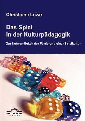 bokomslag Das Spiel in der Kulturpdagogik