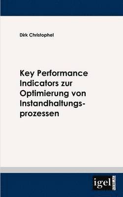 bokomslag Key Performance Indicators zur Optimierung von Instandhaltungsprozessen