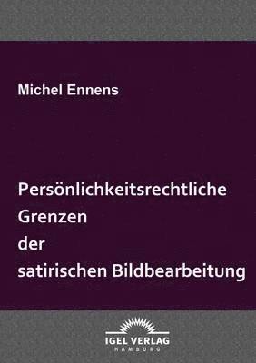 bokomslag Persoenlichkeitsrechtliche Grenzen der satirischen Bildbearbeitung