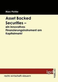 bokomslag Asset Backed Securities - ein innovatives Finanzierungsinstrument am Kapitalmarkt