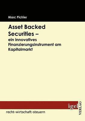 Asset Backed Securities - ein innovatives Finanzierungsinstrument am Kapitalmarkt 1