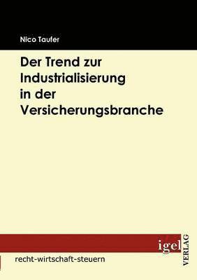 bokomslag Trend zur Industrialisierung in der Versicherungsbranche
